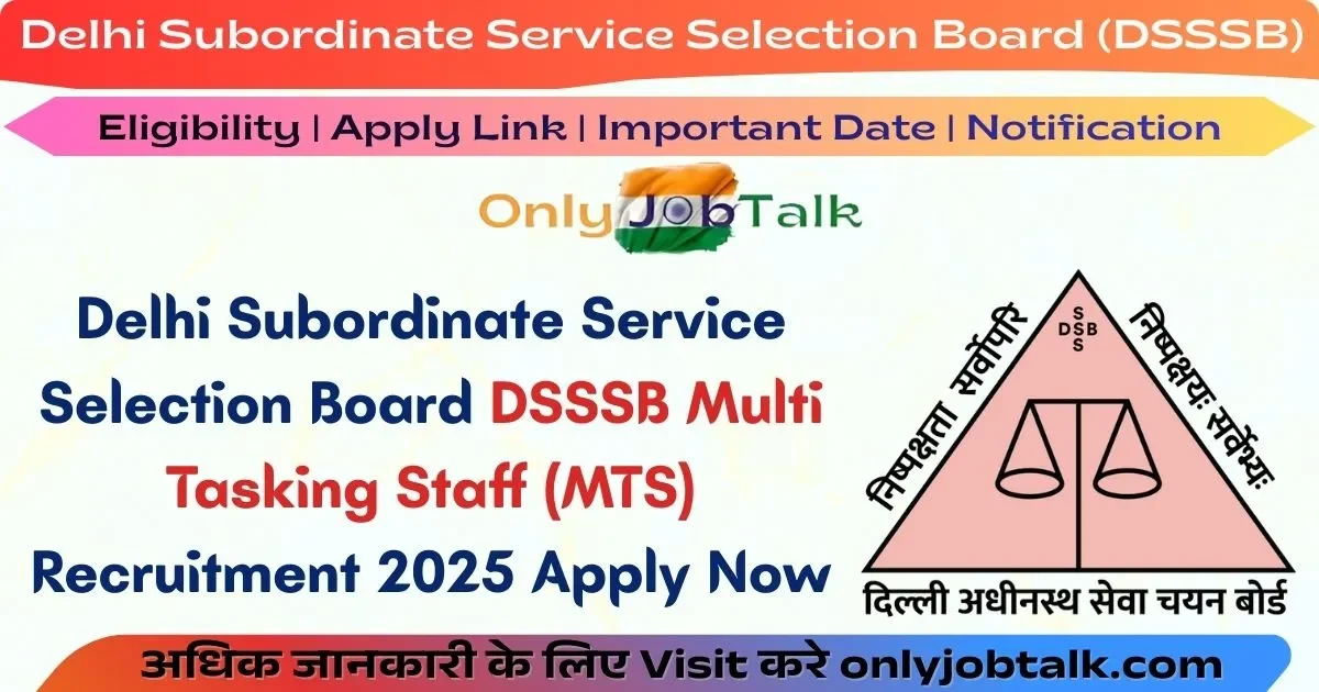DSSSB Multi Tasking Staff MTS Recruitment 2025 Apply Now | Only JobTalk